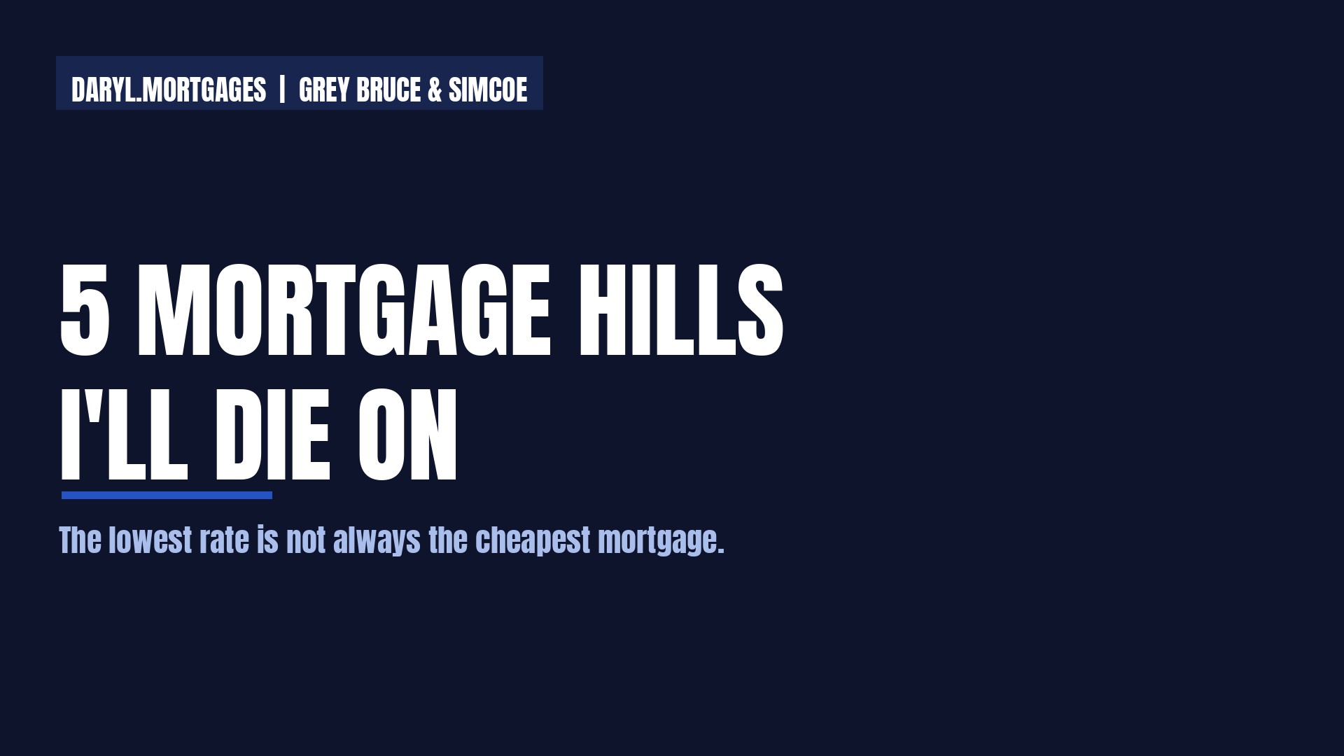 5 Mortgage Hills I'll Die On